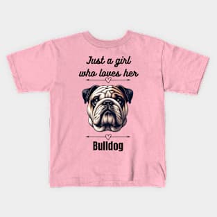 Just a girl who loves her Bulldog, black text Kids T-Shirt